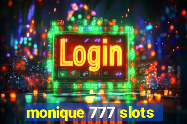 monique 777 slots